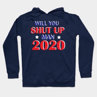 Will You Shut Up Man Hoodie